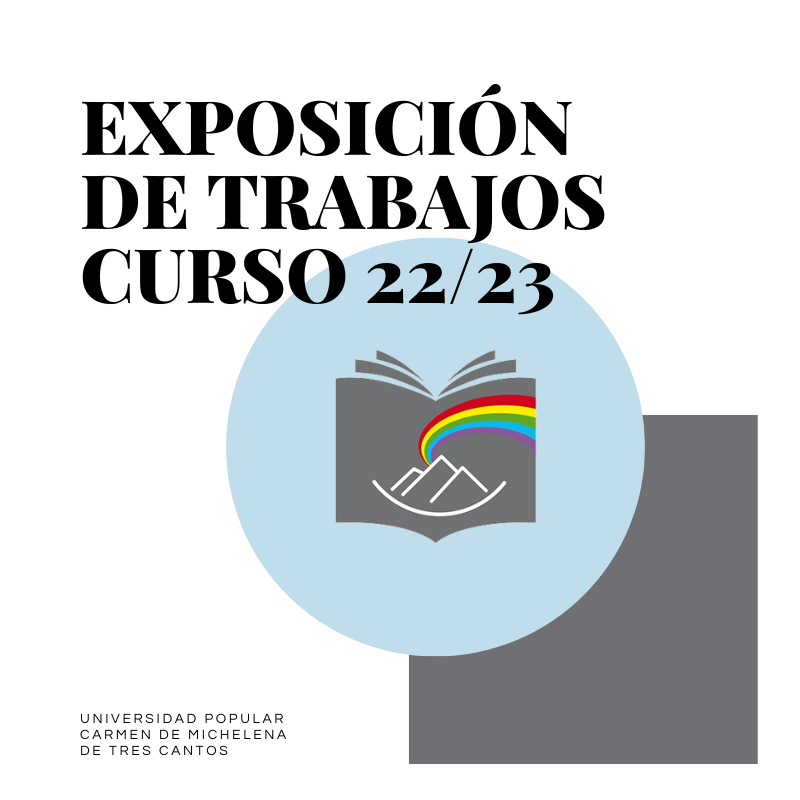 EXPOSICIÓN DE TRABAJOS CURSO 22/23